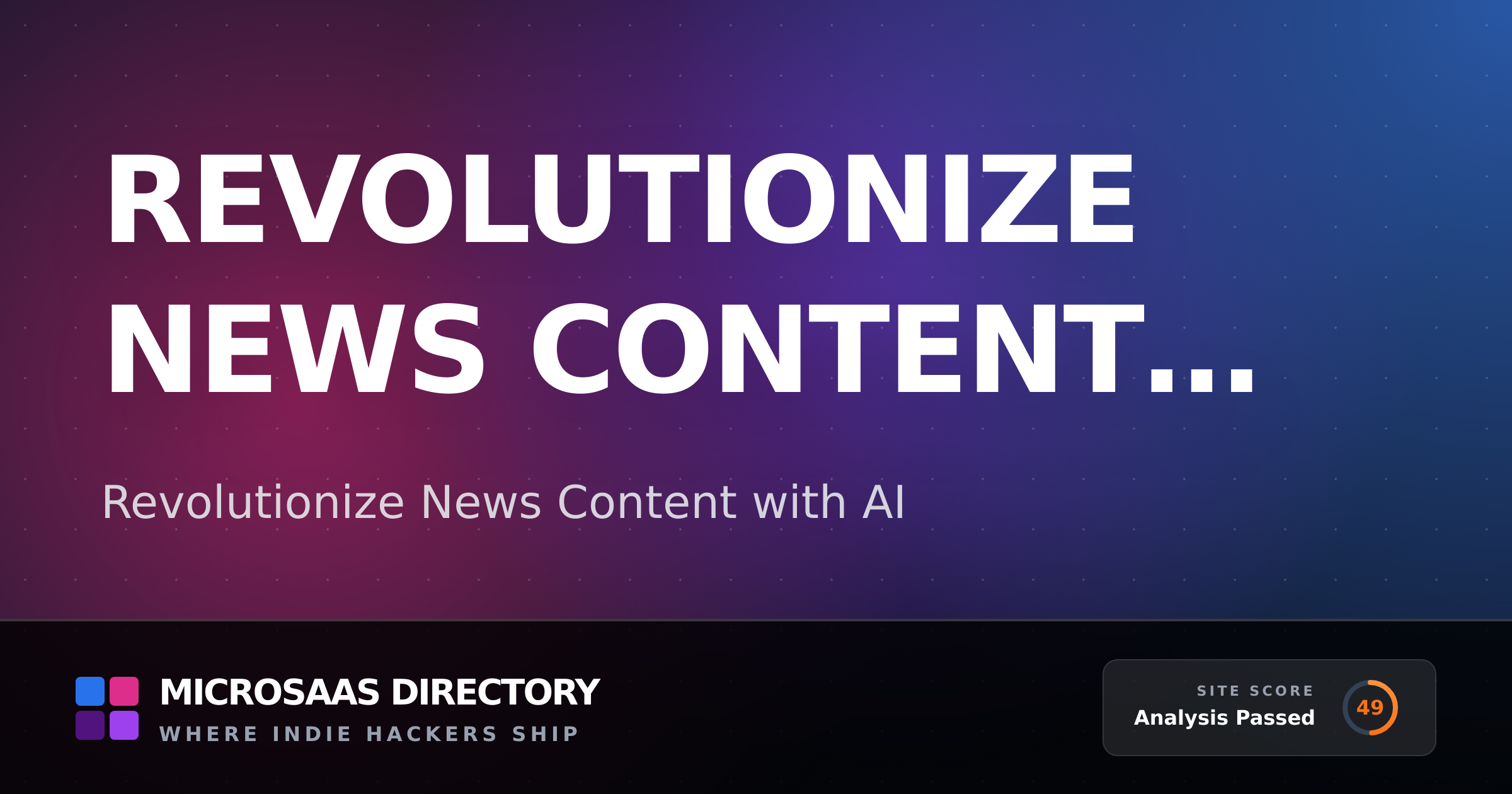 Revolutionize News Content with AI | MicroSaaS Directory